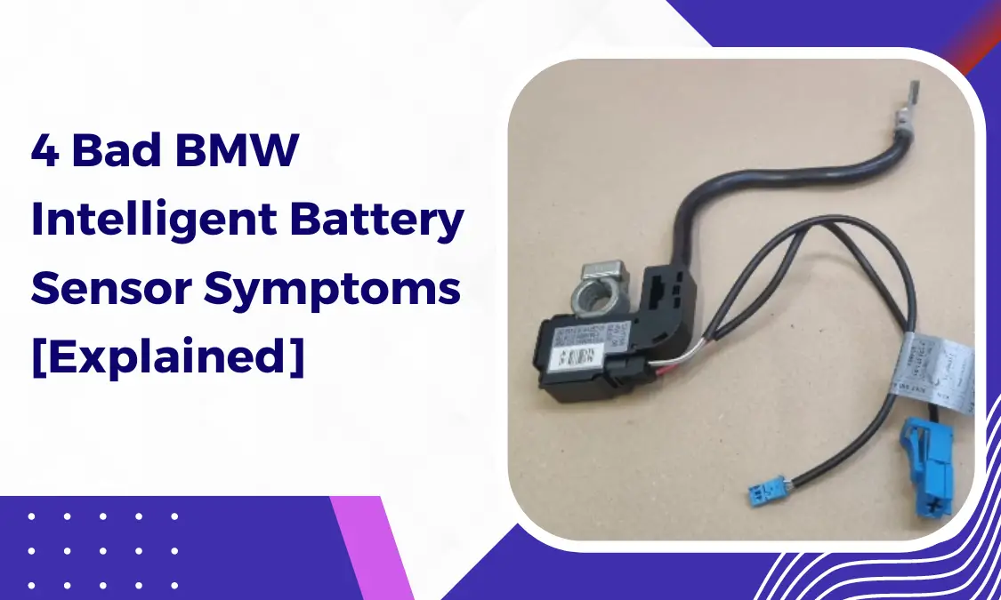 Bad BMW Intelligent Battery Sensor Symptoms Top 4