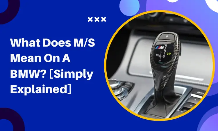 What Does M/S Mean On A BMW? [Simply Explained]