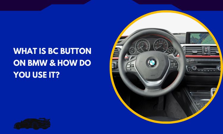 What Is BC Button On BMW & How Do You Use It?